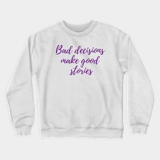 Bad Decisions Crewneck Sweatshirt